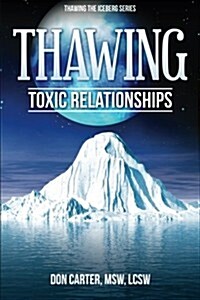 Thawing Toxic Relationships (Paperback)