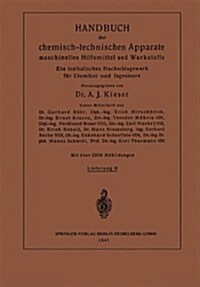 Handbuch Der Chemisch-Technischen Apparate Maschinellen Hilfsmittel Und Werkstoffe: Ein Lexikalisches Nachschlagewerk F? Chemiker Und Ingenieure (Paperback, 1941)