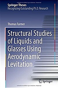 Structural Studies of Liquids and Glasses Using Aerodynamic Levitation (Hardcover)