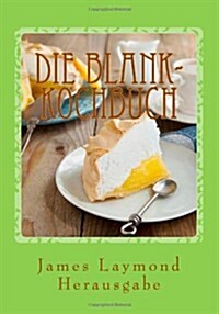 Die Blank-Kochbuch: Rezepte f? Ihre (Paperback)