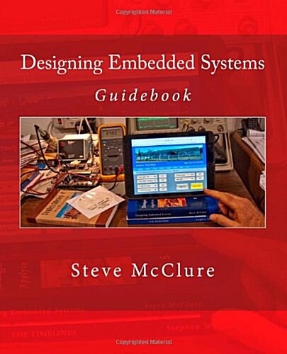 Designing Embedded Systems: Guidebook (Paperback)