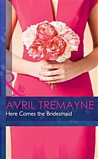 Here Comes the Bridesmaid (Hardcover)