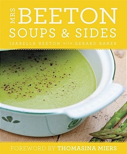 Mrs Beetons Soups & Sides : Foreword by Thomasina Miers (Paperback)