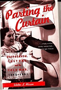 Parting the Curtain : Propaganda, Culture and the Cold War, 1945-61 (Paperback)