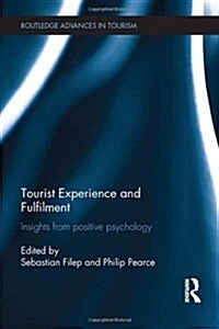 Tourist Experience and Fulfilment : Insights from Positive Psychology (Hardcover)