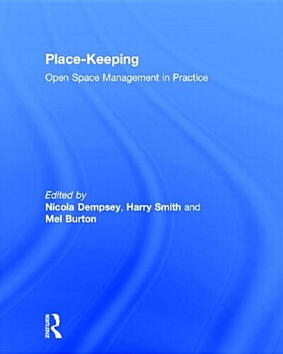 Place-Keeping : Open Space Management in Practice (Hardcover)