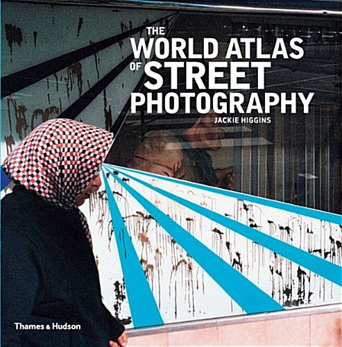 The World Atlas of Street Photography (Hardcover)