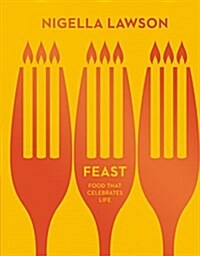 Feast : Food that Celebrates Life (Nigella Collection) (Hardcover)