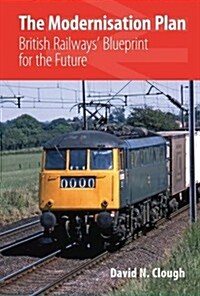 Modernisation Plan: British Railways Blueprint for the Future (Hardcover)