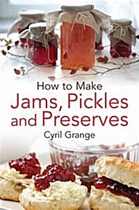 How To Make Jams, Pickles and Preserves (Paperback)