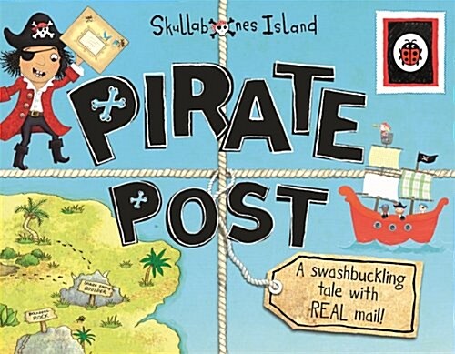 Pirate Post: a Swashbuckling Tale with Real Mail: Ladybird Skullabones Island (Hardcover)