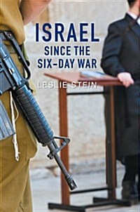 Israel Since the Six-Day War : Tears of Joy, Tears of Sorrow (Hardcover)