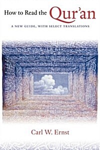 How to Read the Quran : A New Guide, with Select Translations (Paperback)