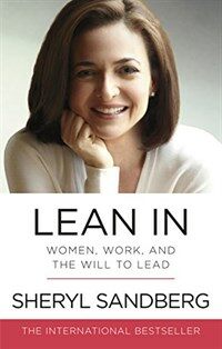 Lean In : Women, Work, and the Will to Lead (Paperback)