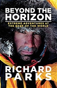 Beyond the Horizon : Extreme Adventures at the Edge of the World (Hardcover)