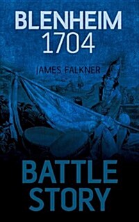 Battle Story: Blenheim 1704 (Paperback)