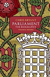 Parliament: The Biography (Volume II - Reform) (Hardcover)