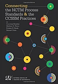 Connecting the NCTM Process Standards and the Ccssm Practice (Paperback)