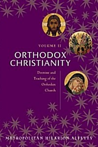 Orthodox Christianity Volume II: Doctrine and Teaching of the Orthodox Church (Paperback)