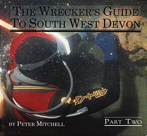 The Wreckers Guide to South West Devon, Part 2 (Paperback)
