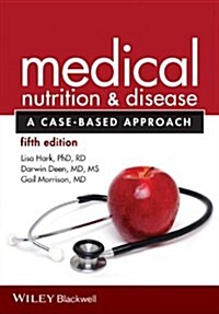 Medical Nutrition and Disease: A Case-Based Approach (Paperback, 5, Revised)
