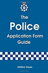 The Police Application Form Guide (Paperback)