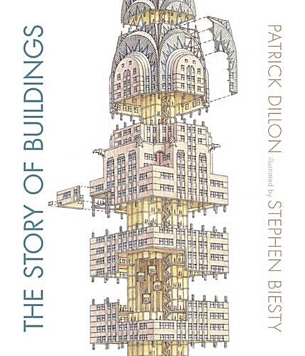 The Story of Buildings : World Architecture from the Pyramids to the Pompidou Centre (Hardcover)