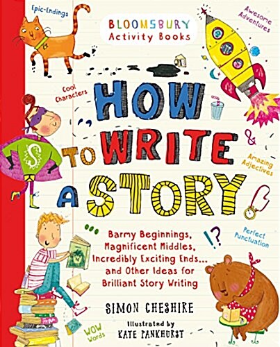 How to Write a Story : A brilliant and fun story writing book for all those learning at home (Paperback)