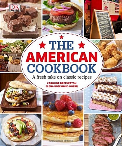 The American Cookbook a Fresh Take on Classic Recipes (Hardcover)