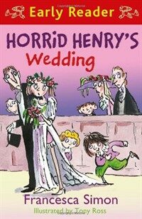 Horrid Henry Early Reader: Horrid Henry's Wedding : Book 27 (Paperback)