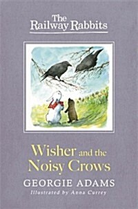 Railway Rabbits: Wisher and the Noisy Crows : Book 10 (Paperback)