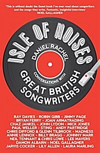 Isle of Noises : Conversations with Great British Songwriters (Paperback)