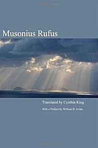 Musonius Rufus: Lectures and Sayings (Paperback)