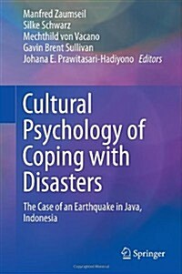 Cultural Psychology of Coping with Disasters: The Case of an Earthquake in Java, Indonesia (Hardcover, 2014)