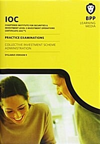 IOC Collective Investment Schemes Syllabus Version 9 : Practice Exams (Paperback)