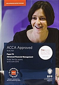 ACCA P4 Advanced Financial Management : Study Text (Paperback)