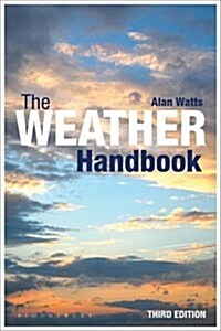 The Weather Handbook : An Essential Guide to How Weather is Formed and Develops (Paperback)