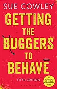 Getting the Buggers to Behave : The must-have behaviour management bible (Paperback, 5 ed)