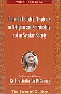 Beyond the Cultic Tendency in Religion and Spirituality and (Paperback)