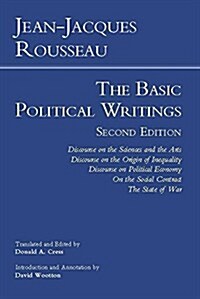 Rousseau: The Basic Political Writings: Discourse on the Sciences and the Arts, Discourse on the Origin of Inequality, Discourse on Political Economy, (Paperback, 2, Second Edition)