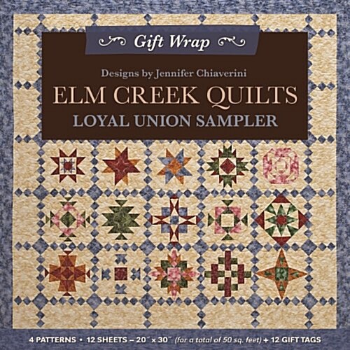 Elm Creek Quilts Loyal Union Sampler Gift Wrap: 4 Patterns, 12 Sheets 20 X 30 for a Total of 50 SQ. Ft. + 12 Gift Tags (Paperback)