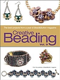 Creative Beading Vol. 9: The Best Projects from a Year of Bead&button Magazine (Hardcover)