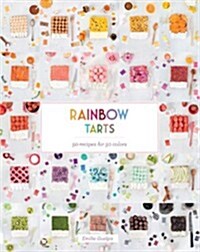 Rainbow Tarts: 50 Recipes for 50 Colors (Hardcover, Revised)
