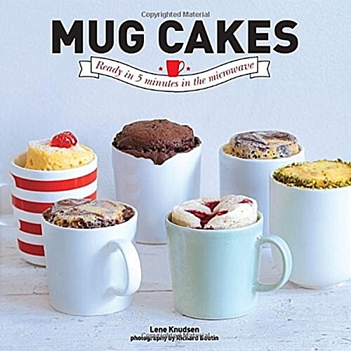 [중고] Mug Cakes : Ready in 5 Minutes in the Microwave (Hardcover)