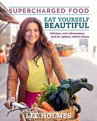 Eat Yourself Beautiful: Supercharged Food (Paperback)
