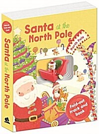 Santa At North Pole Fold Out Track & Bk (Hardcover)