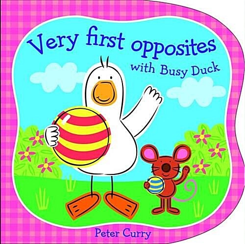 Very First Opposites with Busy Duck (Hardcover)