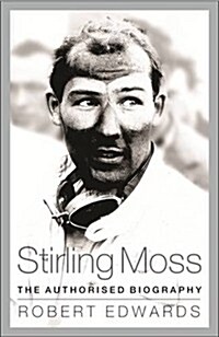 Stirling Moss : The Authorised Biography (Paperback)