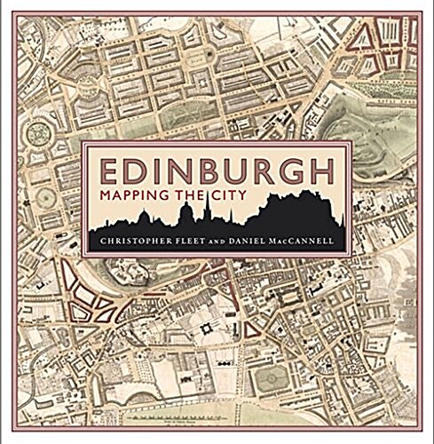 Edinburgh: Mapping the City (Hardcover)