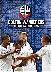 Official Bolton Wanderers FC 2015 Calendar (Paperback)